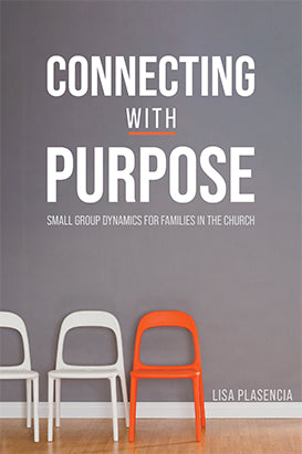 Connecting with Purpose: Small Group Dynamics for Families in the Church