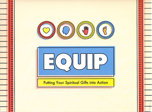 Equip: Putting Your Spiritual Gifts into Action