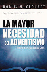 La Mayor Necesidad del Adventismo