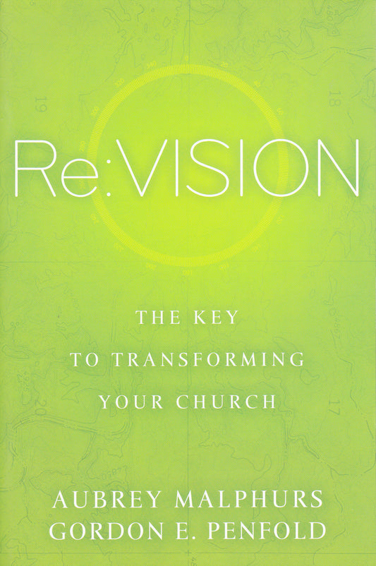Re:Vision: The Key to Transforming Your Church