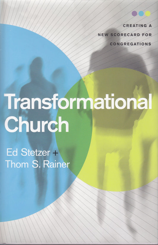 Transformational Church: Creating a New Scorecard for Congregations