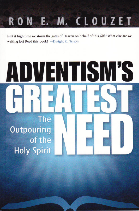 Adventism's Greatest Need: The Outpouring of the Holy Spirit