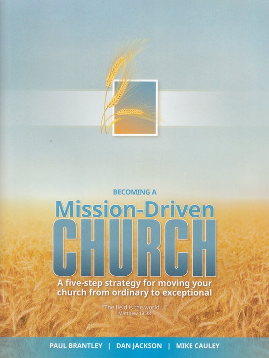 Becoming a Mission-Driven Church: A Five-Step Strategy for Moving Your Church From Ordinary to Exceptional