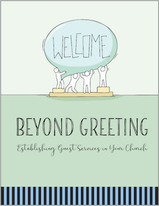 Beyond Greeting: Establishing Guest Services in Your Church