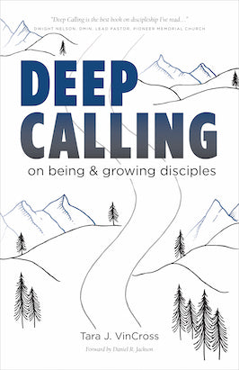 Deep Calling: On Being & Growing Disciples