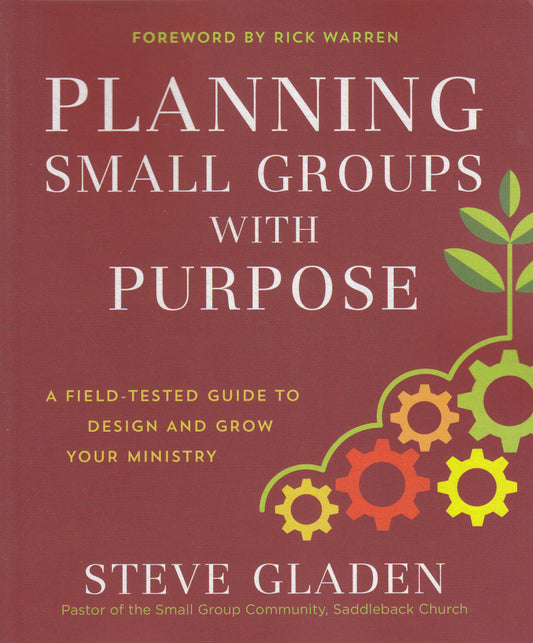 Planning Small Groups with Purpose: A Field-tested Guide to Design and Grow Your Ministry