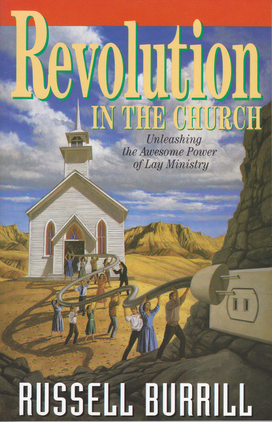 Revolution in the Church: Unleashing the Awesome Power of Lay Ministry