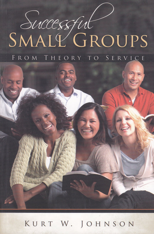 Successful Small Groups: From Theory to Service