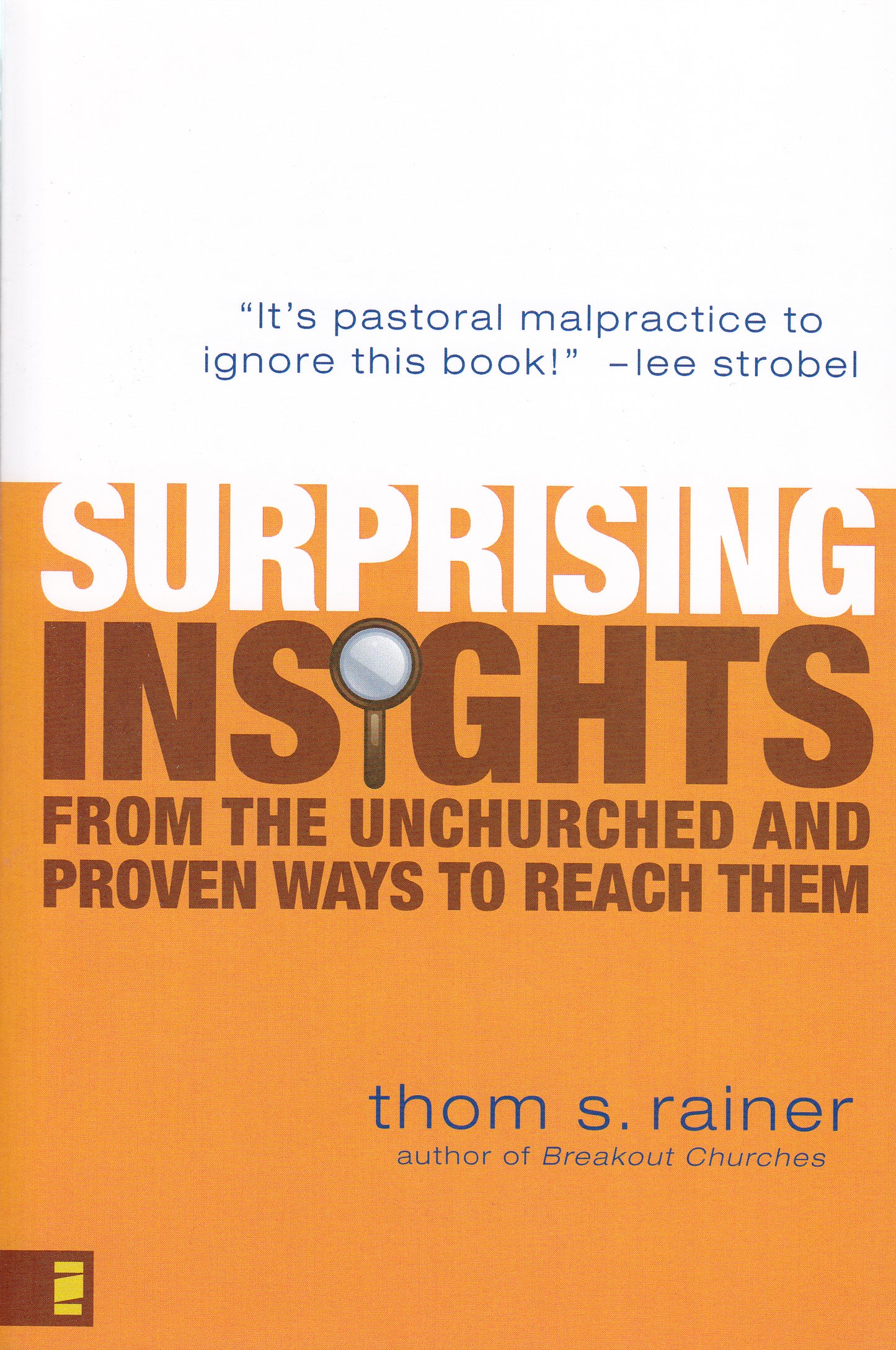 Surprising Insights From the Unchurched and Proven Ways to Reach Them